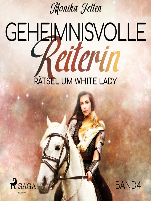 Title details for Rätsel um White Lady--Geheimnisvolle Reiterin 4 (Ungekürzt) by Monika Felten - Available